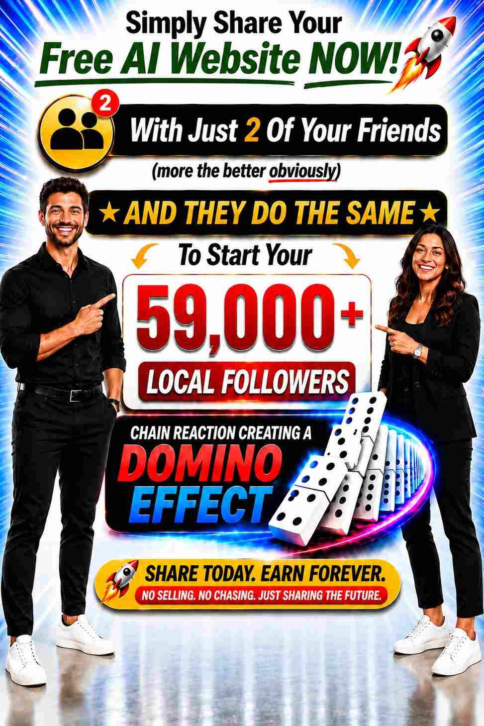 Share your free AI website with just 2 of your friends — and they do the same — to start your 59,000+ local followers chain reaction.